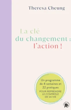 La clé du changement : l'action !