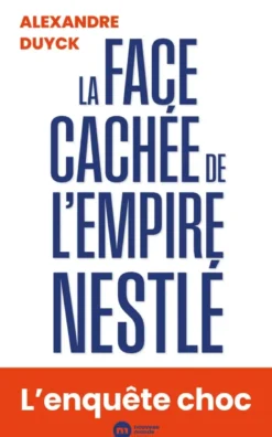 La face cachée de l'empire Nestlé