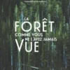 La forêt comme vous ne l'avez jamais vue !