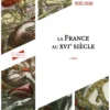 La France au XVIe siècle - 2e éd.