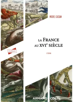 La France au XVIe siècle - 2e éd.