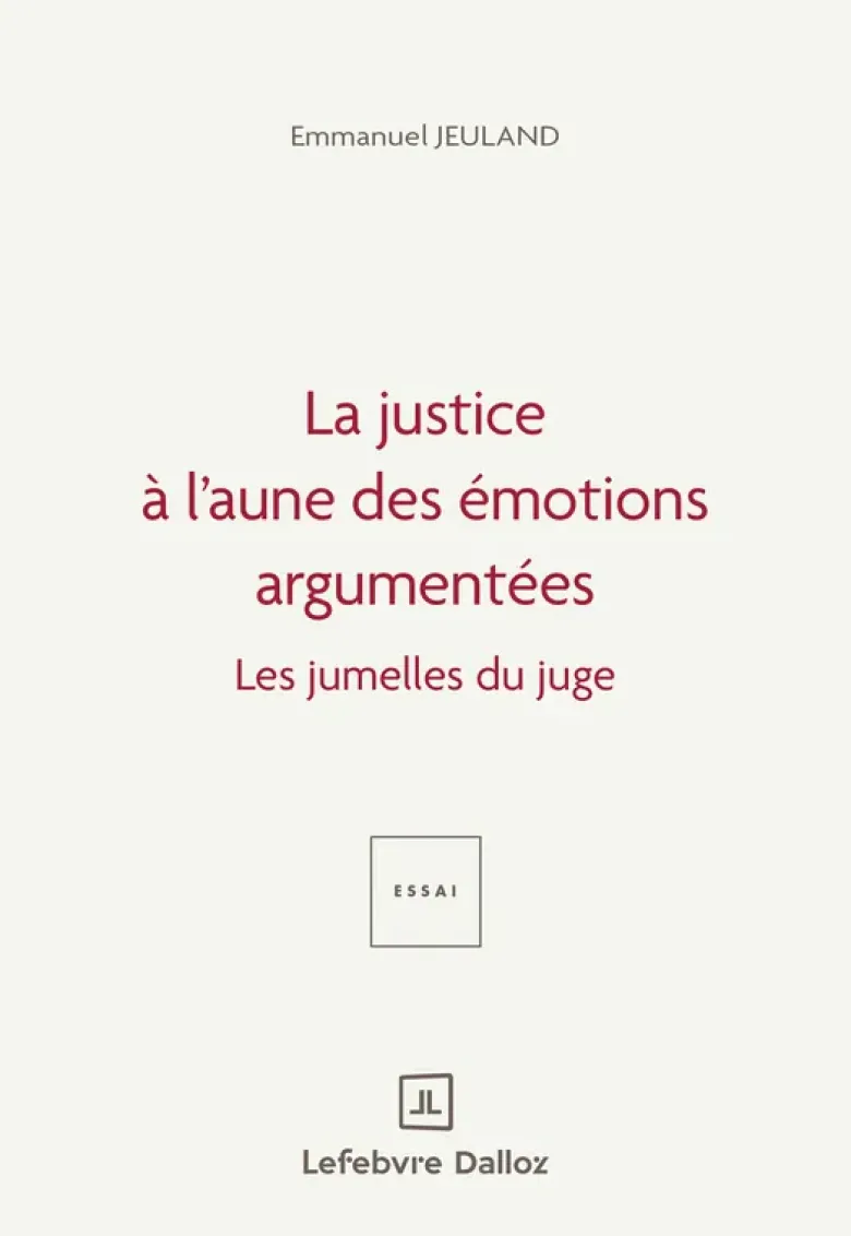 La justice à l'aune des émotions argumentées. 1ère éd. - Les jumelles du juge