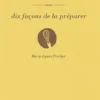 La mayonnaise, dix façons de la préparer