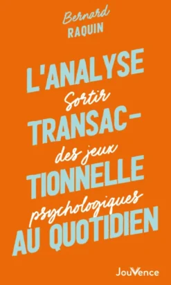 L'analyse transactionnelle au quotidien