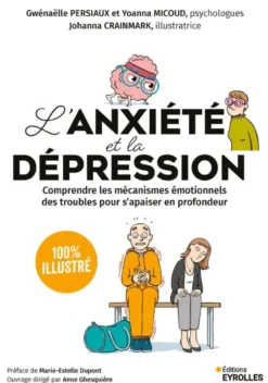 L'anxiété et la dépression - 100 % illustré