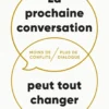 La prochaine conversation peut tout changer - Moins de conflits, plus de dialogue
