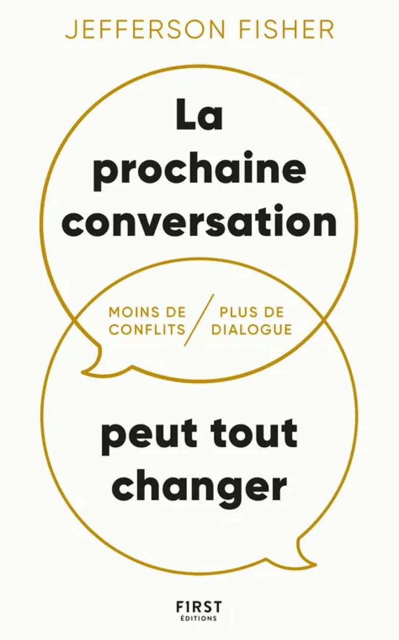 La prochaine conversation peut tout changer - Moins de conflits, plus de dialogue