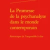 La Promesse de la psychanalyse dans le monde contemporain