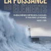 La puissance des éléments