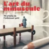 L'art du minuscule