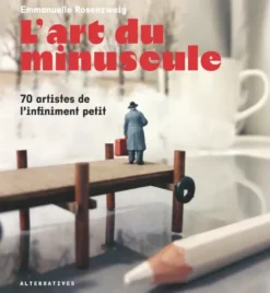 L'art du minuscule