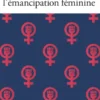 L'aventure de l'émancipation féminine