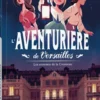 L'aventurière de Versailles - Les ennemis de la Couronne