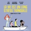 La vie est un long stress tranquille - Quand on sait le gérer