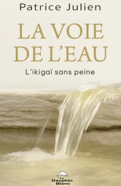 La voie de l'eau - L'Ikigaï sans peine