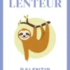 L'école de la lenteur, ralentir pour vivre mieux