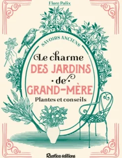 Le charme des jardins de grand-mère