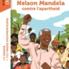 Le courageux combat de Nelson Mandela contre l'Apartheid