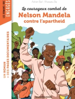 Le courageux combat de Nelson Mandela contre l'Apartheid