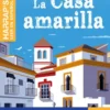 Leer en espanol - La Casa amarilla - Niveau A2
