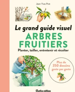 Le grand guide visuel des arbres fruitiers