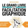 Le grand livre de la facilitation graphique