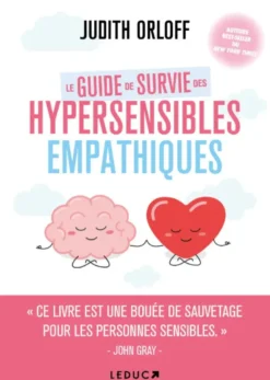 Le guide de survie des hypersensibles empathiques