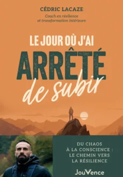 Le Jour où j'ai arrêté de subir