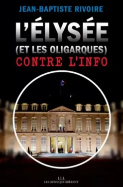 L'Elysée (et les oligarques) contre l'info