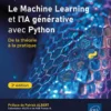 Le Machine Learning et l'IA générative avec Python - De la théorie à la pratique (2e édition)