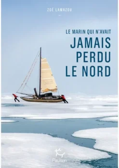 Le marin qui n'avait jamais perdu le Nord