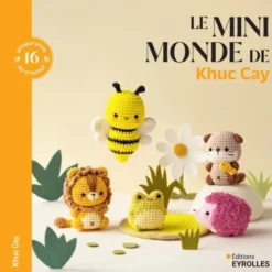 Le minimonde de Khuc Cay -16 amigurumis au crochet