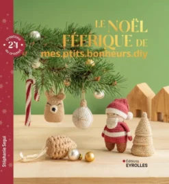 Le Noël féerique de mes.ptits.bonheurs.diy - 24 créations au crochet