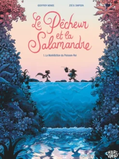 Le pêcheur et la salamandre - Tome 1 - La malédiction du Poisson-Roi T1/2
