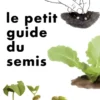 Le Petit Guide du semis