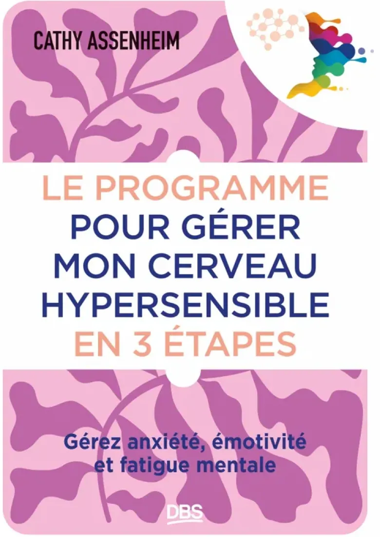 Le programme pour gérer mon cerveau hypersensible en 3 étapes