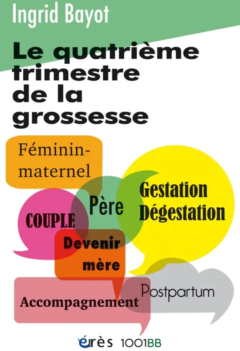 Le quatrième trimestre de la grossesse - Nouvelle édition revue et actualisée