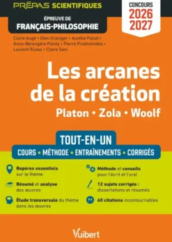 Les arcanes de la création - Tout-en-un - Épreuve de français-philosophie - Prépas scientifiques - Concours 2026-2027