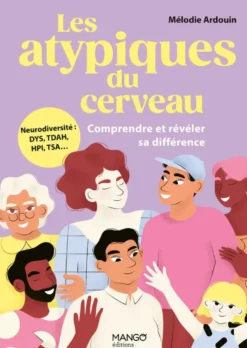 Les atypiques du cerveau - Comprendre et révéler sa différence