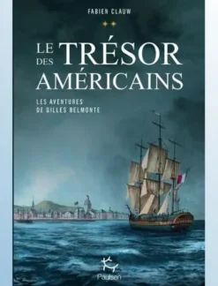 Les Aventures de Gilles Belmonte - Tome 02 Le Trésor des Américains