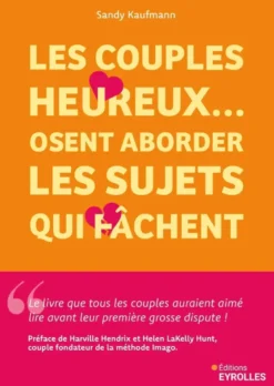 Les couples heureux... osent aborder les sujets qui fâchent