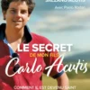 Le secret de mon fils, Carlo Acutis