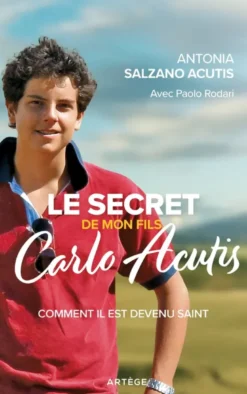 Le secret de mon fils, Carlo Acutis