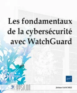 Les fondamentaux de la cybersécurité avec WatchGuard