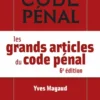 Les grands articles du code pénal. 6e éd.