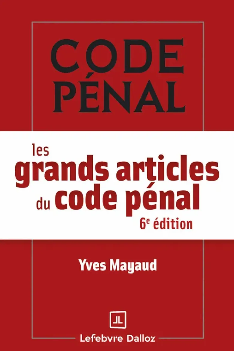 Les grands articles du code pénal. 6e éd.