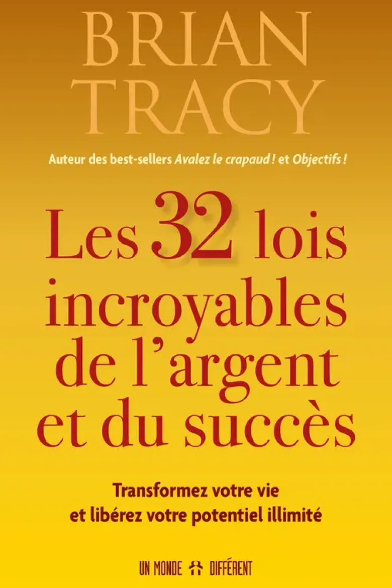 Les 32 lois incroyables de l'argent et du succès - Transformez votre vie et libérez votre potentiel illimité
