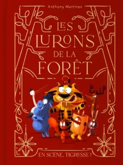 Les lurons de la forêtEn Scène, Tigresse !
