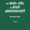 Les mots-clés du droit administratif. 2e éd.