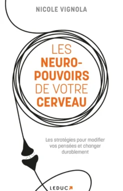 Les Neuro-pouvoirs de votre cerveau